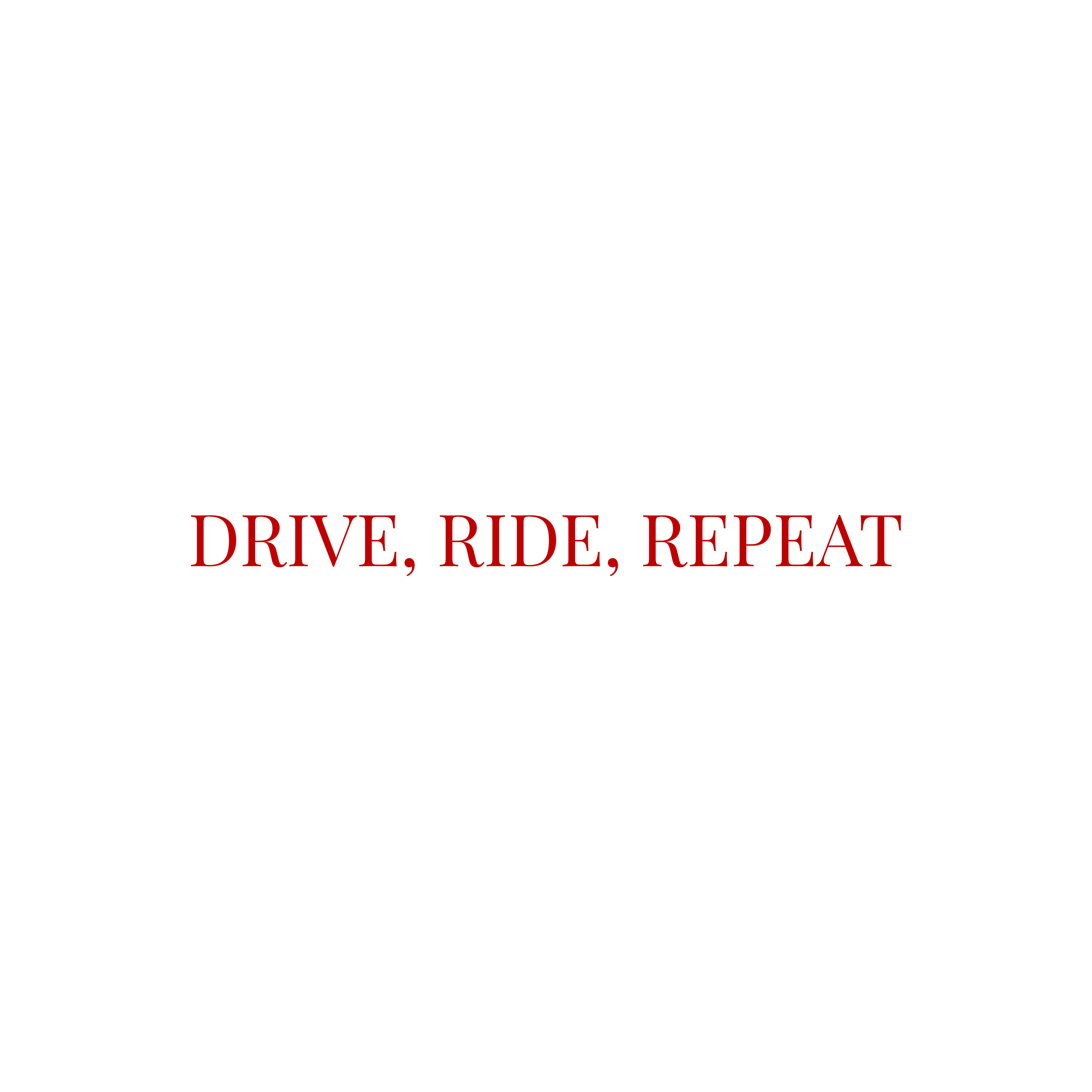 DRR - Drive, Ride, Repeat